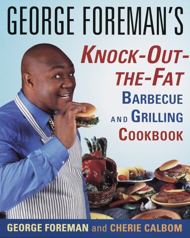 Book cover for George Foreman's Knock-Out-the-Fat Barbecue and Grilling Cookbook