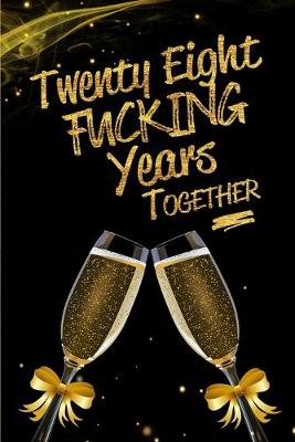 Book cover for Twenty Eight Fucking Years Together