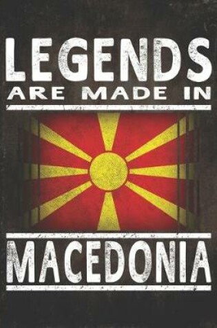 Cover of Legends Are Made In Macedonia