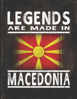 Book cover for Legends Are Made In Macedonia