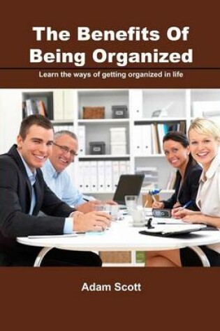 Cover of The Benefits of Being Organized