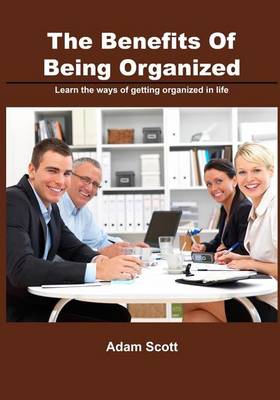 Book cover for The Benefits of Being Organized