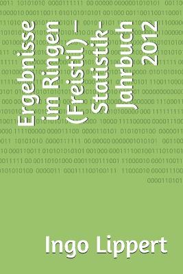 Book cover for Ergebnisse im Ringen (Freistil) - Statistik-Jahrbuch 2012