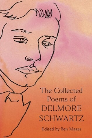 Cover of The Collected Poems of Delmore Schwartz