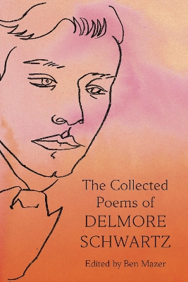 Book cover for The Collected Poems of Delmore Schwartz