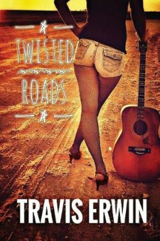 Cover of Twisted Roads