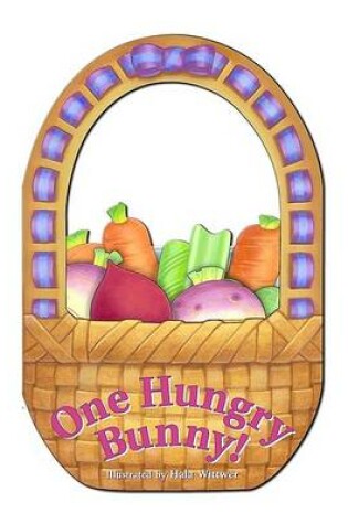 Cover of One Hungry Bunny!