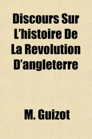 Cover of Discours Sur L'Histoire de La Revolution D'Angleterre