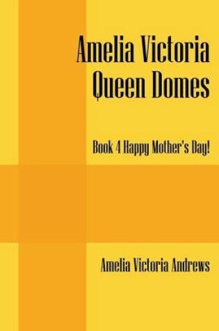 Cover of Amelia Victoria Queen Domes