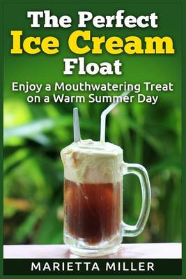 Cover of The Perfect Ice Cream Float