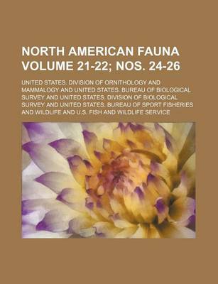 Book cover for North American Fauna Volume 21-22; Nos. 24-26