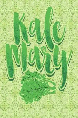 Book cover for Kale Mary