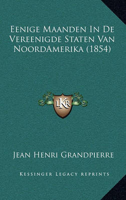 Book cover for Eenige Maanden in de Vereenigde Staten Van Noordamerika (1854)