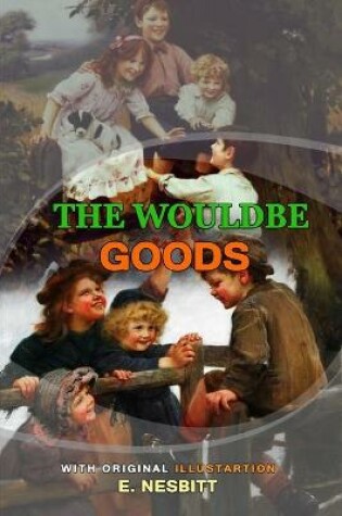 Cover of The Wouldbegoods by E. Nesbitt