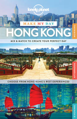 Book cover for Lonely Planet Make My Day Hong Kong