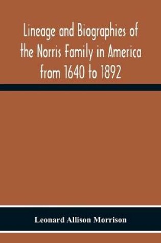 Cover of Lineage And Biographies Of The Norris Family In America From 1640 To 1892