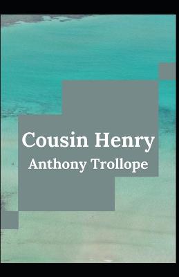 Book cover for Cousin Henry Anthony Trollope (Fiction, literature, Novel) [Annotated]