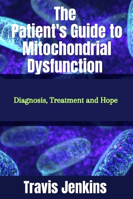 Book cover for The Patient's Guide to Mitochondrial Dysfunction