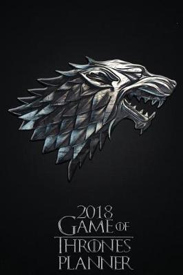 Book cover for 2018 Game of Thrones Planner - House of Stark