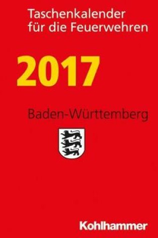 Cover of Taschenkalender Fur Die Feuerwehren 2017 / Baden-Wurttemberg