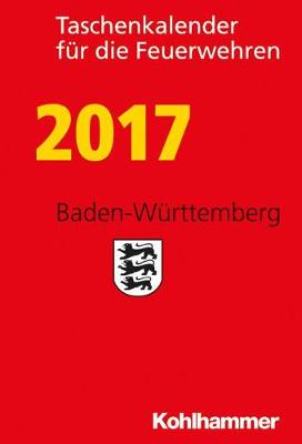 Book cover for Taschenkalender Fur Die Feuerwehren 2017 / Baden-Wurttemberg