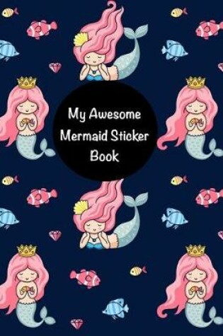Cover of My Awesome Mermaid Sticker Book