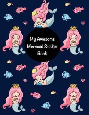 Book cover for My Awesome Mermaid Sticker Book
