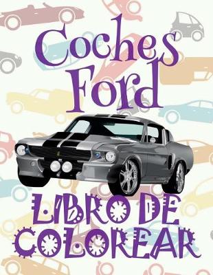 Cover of &#9996; Coches Ford &#9998; Libro de Colorear Carros Colorear Niños 9 Años &#9997; Libro de Colorear Para Niños