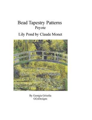 Book cover for Bead Tapestry Patterns Peyote Lily Pond by Monet