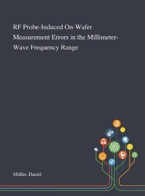 Book cover for RF Probe-Induced On-Wafer Measurement Errors in the Millimeter-Wave Frequency Range