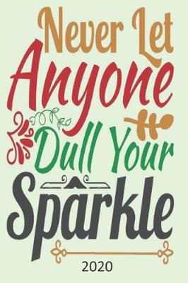 Book cover for Never Let Anyone Dull Your Sparkle - 2020
