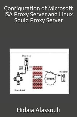 Book cover for Configuration of Microsoft ISA Proxy Server and Linux Squid Proxy Server