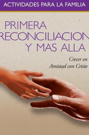 Cover of Primera Reconciliacion Y Mas Alla (First Reconciliation and Beyond Family Activity Book-Spanish)