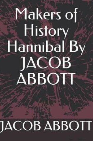 Cover of Makers of History Hannibal by Jacob Abbott