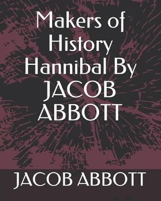 Book cover for Makers of History Hannibal by Jacob Abbott