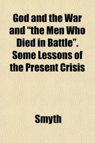 Cover of God and the War and "The Men Who Died in Battle." Some Lessons of the Present Crisis