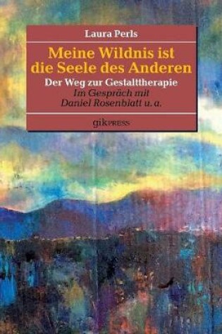 Cover of Meine Wildnis ist die Seele des anderen