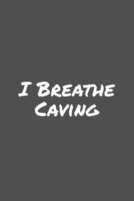 Book cover for I Breathe Caving