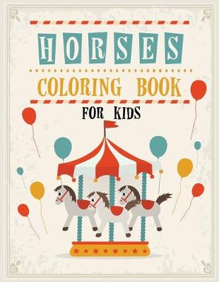 Book cover for Horses Coloring Book for Kids