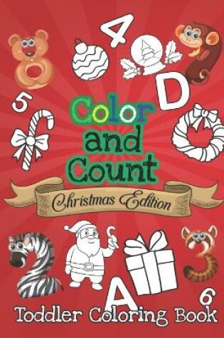 Cover of Color And Count Toddler Coloring Book - Christmas Edition