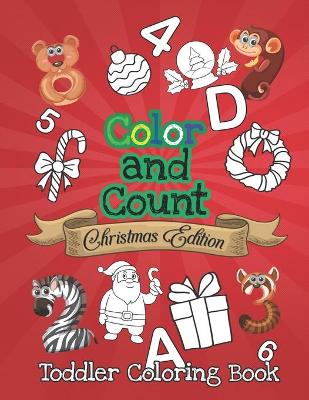 Book cover for Color And Count Toddler Coloring Book - Christmas Edition