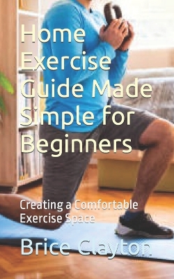 Book cover for Home Exercise Guide Made Simple for Beginners