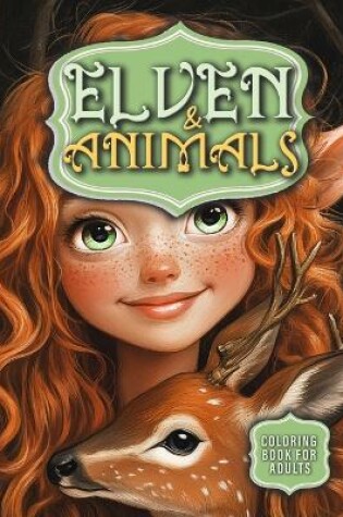 Cover of Elven and Animals Coloring Book for Adults