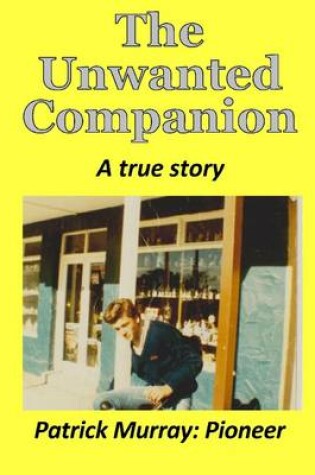 Cover of The Unwanted Companion: A True Story