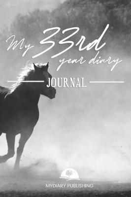 Book cover for My 33rd Year Diary Journal - Build your personal encyclopedia of your life - 600 pages lined pages to write your own story. 6' x 9' format.