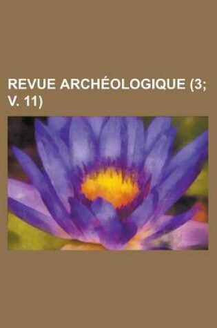 Cover of Revue Archeologique (3; V. 11 )