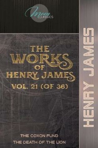 Cover of The Works of Henry James, Vol. 21 (of 36)