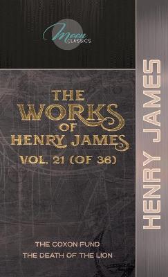 Book cover for The Works of Henry James, Vol. 21 (of 36)