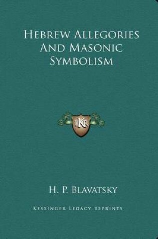 Cover of Hebrew Allegories and Masonic Symbolism