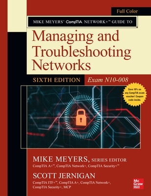 Book cover for Mike Meyers' CompTIA Network+ Guide to Managing and Troubleshooting Networks, Sixth Edition (Exam N10-008)